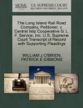 The Long Island Rail Road Company, Petitioner, V. Central Islip Cooperative G. L. F. Service, Inc. U.S. Supreme Court Transcript of Record with Suppor