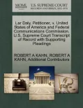 Lar Daly, Petitioner, V. United States of America and Federal Communications Commission. U.S. Supreme Court Transcript of Record with Supporting Plead