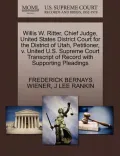 Willis W. Ritter, Chief Judge, United States District Court for the District of Utah, Petitioner, V. United U.S. Supreme Court Transcript of Record wi