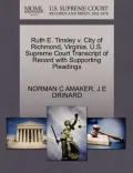 Ruth E. Tinsley V. City of Richmond, Virginia. U.S. Supreme Court Transcript of Record with Supporting Pleadings
