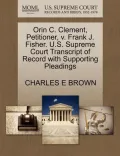 Orin C. Clement, Petitioner, V. Frank J. Fisher. U.S. Supreme Court Transcript of Record with Supporting Pleadings