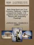 State Street Bank and Trust Company, Petitioner, V. Banco Espanol de Credito. U.S. Supreme Court Transcript of Record with Supporting Pleadings