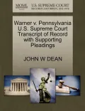 Warner V. Pennsylvania U.S. Supreme Court Transcript of Record with Supporting Pleadings