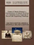 Estate of Talbott (Eleanor) V. Commissioner of Internal Revenue U.S. Supreme Court Transcript of Record with Supporting Pleadings