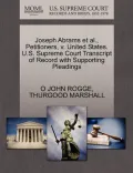 Joseph Abrams et al., Petitioners, V. United States. U.S. Supreme Court Transcript of Record with Supporting Pleadings