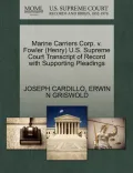 Marine Carriers Corp. V. Fowler (Henry) U.S. Supreme Court Transcript of Record with Supporting Pleadings