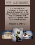 T. J. Marshall et al., Petitioners, V. Mayor and Board of Selectmen of the City of McComb, Mississippi. U.S. Supreme Court Transcript of Record with S