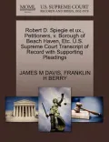 Robert D. Spiegle Et UX., Petitioners, V. Borough of Beach Haven, Etc. U.S. Supreme Court Transcript of Record with Supporting Pleadings