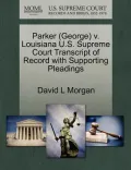 Parker (George) V. Louisiana U.S. Supreme Court Transcript of Record with Supporting Pleadings