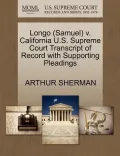 Longo (Samuel) V. California U.S. Supreme Court Transcript of Record with Supporting Pleadings