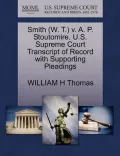Smith (W. T.) V. A. P. Stoutomire. U.S. Supreme Court Transcript of Record with Supporting Pleadings