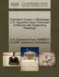 Chambers (Leon) V. Mississippi U.S. Supreme Court Transcript of Record with Supporting Pleadings