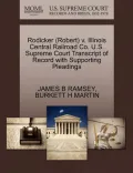 Rodicker (Robert) V. Illinois Central Railroad Co. U.S. Supreme Court Transcript of Record with Supporting Pleadings
