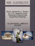 Bacon (James M.) V. Texaco, Inc. U.S. Supreme Court Transcript of Record with Supporting Pleadings