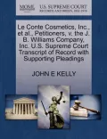 Le Conte Cosmetics, Inc., et al., Petitioners, V. the J. B. Williams Company, Inc. U.S. Supreme Court Transcript of Record with Supporting Pleadings