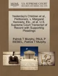 Yesterday's Children et al., Petitioners, V. Margaret Kennedy, Etc., et al. U.S. Supreme Court Transcript of Record with Supporting Pleadings