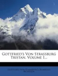 Gottfried's Von Strassburg Tristan, Volume 1...