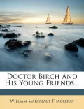 Doctor Birch and His Young Friends...