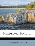 Headlong Hall ......