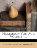Hartmann Von Aue, Volume 1...