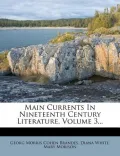 Main Currents in Nineteenth Century Literature, Volume 3...