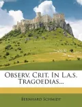 Observ. Crit. in L.A.S. Tragoedias...