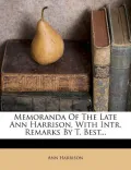 Memoranda of the Late Ann Harrison, with Intr. Remarks by T. Best...