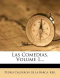 Las Comedias, Volume 1...