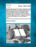 Death Cell Scenes, or Notes, Sketches and Momorandums of the Last Sixteen Days and Last Night of Henry Leander Foote, Together with an Account of His