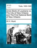 Union Bank of Louisiana vs. the City of New Orleans and the First National Bank of New Orleans