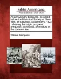 An  Anniversary Discourse, Delivered Before the Historical Society of New-York, on Saturday, December 6, 1823