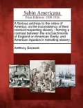 A   Serious Address to the Rulers of America, on the Inconsistency of Their Conduct Respecting Slavery