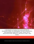 A   Reference Guide to Contemporary Architecture, Its Different Styles Including Postmodern Architecture, High-Tech Architecture, Novelty Architecture