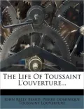 The Life Of Toussaint L'ouverture...