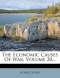 The Economic Causes of War, Volume 20...