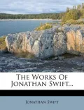 The Works of Jonathan Swift...