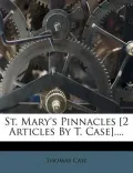 St. Mary's Pinnacles [2 Articles by T. Case]....