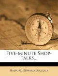 Five-Minute Shop-Talks...