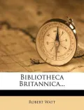Bibliotheca Britannica...