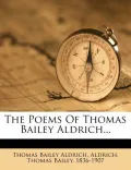 The Poems of Thomas Bailey Aldrich...