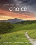 I Never Knew I Had A Choice: Explorations in Personal Growth