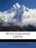 With Garlands Green