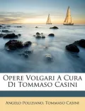 Opere Volgari a Cura Di Tommaso Casini