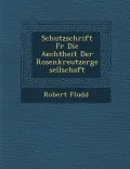 Schutzschrift F R Die Aechtheit Der Rosenkreutzergesellschaft