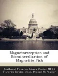 Magnetoreception and Biomineralization of Magnetite Fish