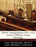 Talent: Implications for a U.S. Army Officer Corps Strategy