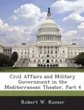 Civil Affairs and Military Government in the Mediterranean Theater, Part 4