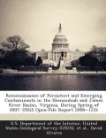 Reconnaissance of Persistent and Emerging Contaminants in the Shenandoah and James River Basins, Virginia, During Spring of 2007