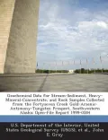 Geochemical Data for Stream-Sediment, Heavy-Mineral-Concentrate, and Rock Samples Collected from the Fortyseven Creek Gold-Arsenic-Antimony-Tungsten P
