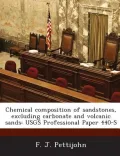 Chemical Composition of Sandstones, Excluding Carbonate and Volcanic Sands